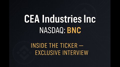 Inside the BNB Revolution — Why CEA Industries NASDAQ: BNC Could Be the Next Bitcoin-Scale