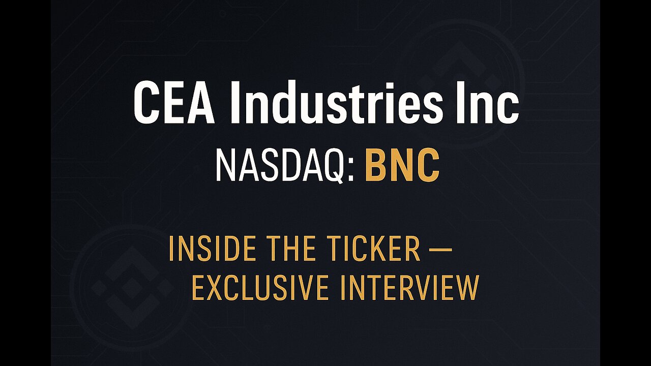 Inside the BNB Revolution — Why CEA Industries NASDAQ: BNC Could Be the Next Bitcoin-Scale
