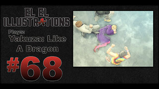 El El Plays Yakuza Like a Dragon Episode 68: Grind Time