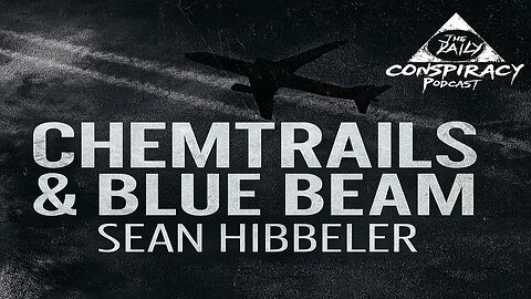 Sean Hibbler Returns: Geoengineering, NASA Lies & Project Blue Beam