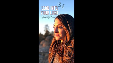 Lean into Your Light (Original Music)