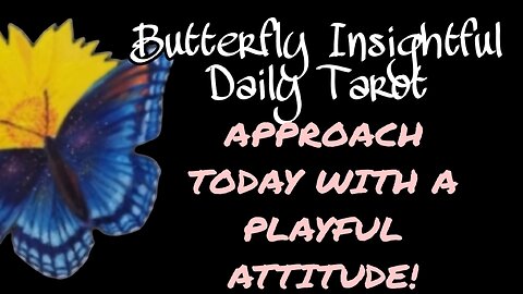 APPROACH TODAY WITH A PLAYFUL ATTITUDE! IT WILL MAKE YOUR DAY MORE ENJOYABLE! #TAROTREADING #SHORT