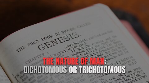 (pt. 1) THE NATURE OF MAN: Dichotomous or Trichotomous