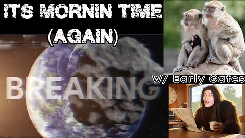 It's Mornin Time (Again) w/ Early Gates 02/07/25