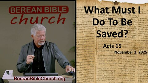 What Must I Do to Be Saved? (Acts 15:1-31)