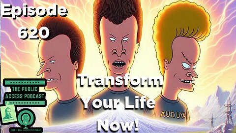 620 - Transform Your Life Now!