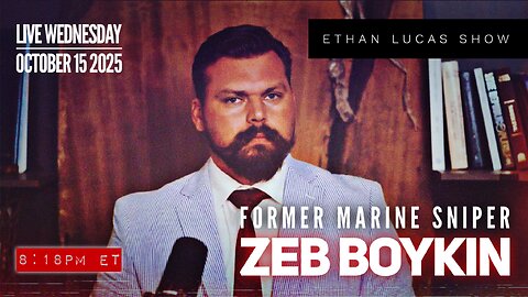 ZEB BOYKIN: Former Marine Sniper, Live with Ethan Lucas