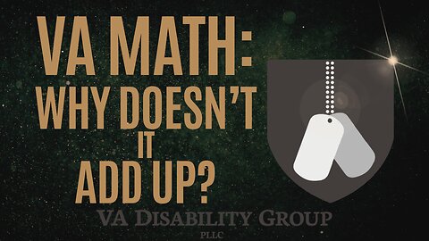 VA Math: Why Your Claim Doesn't Add Up (Combined Ratings Explained)
