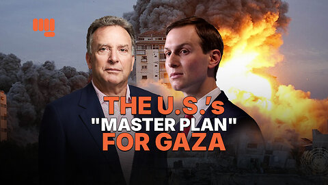 THE U.S.'S "MASTER PLAN" FOR GAZA