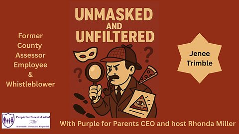 Unmasked and Unfiltered w/Jenee Trimble, Former County Assessor Whistleblower Ep. 27