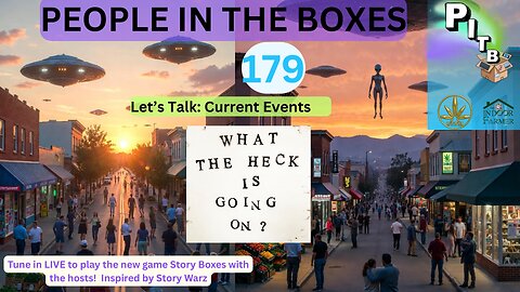 People In The Boxes ep 179, Let's Talk Current Events