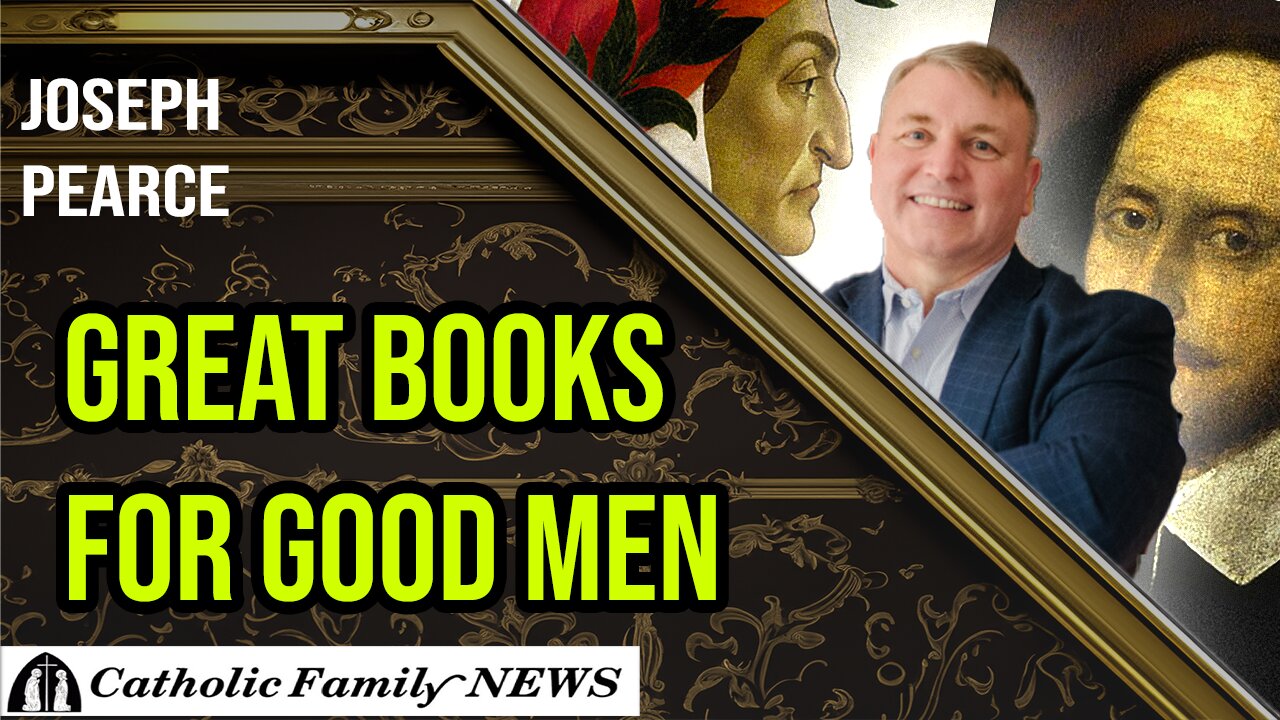 Interview with Joseph Pearce | Great Books for Good Men