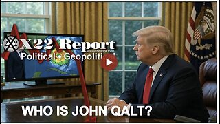X22- Shills R Being Exposed, Panic In DC, Trump Prepares The Country 4 The Storm. WHO IS JOHN QALT?