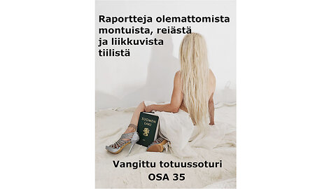 OSA 35 Raportteja olemattomista montuista, reiästä ja liikkuvista tiilistä