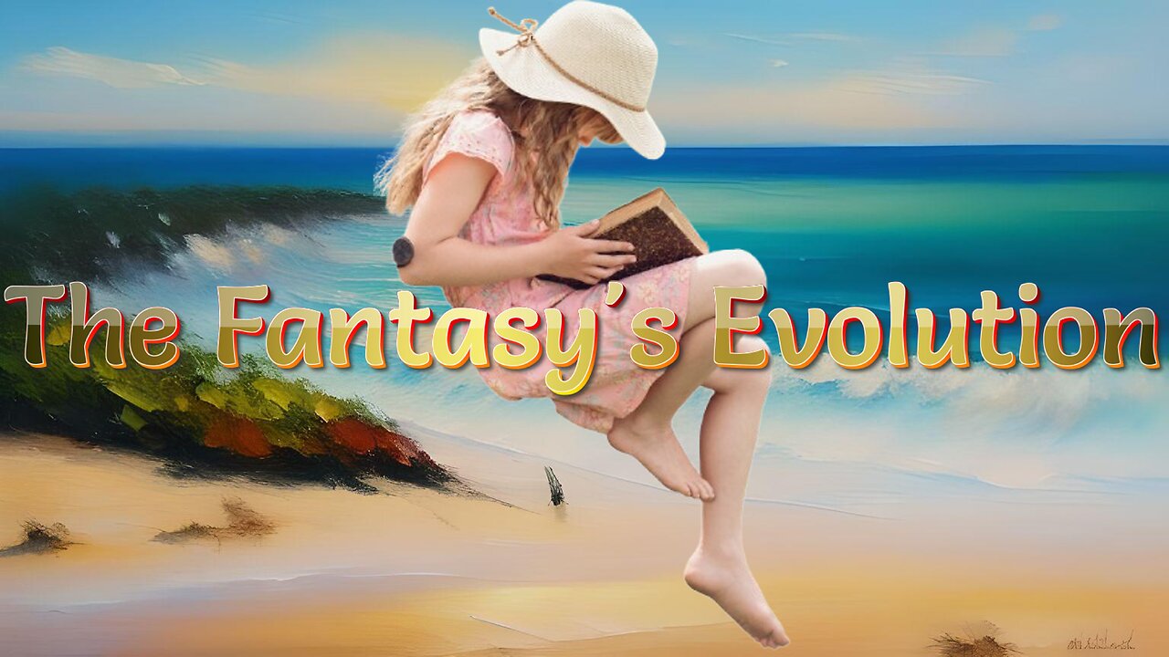 The Fantasy's Evolution