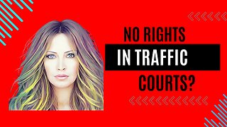 No Rights In Traffic Court