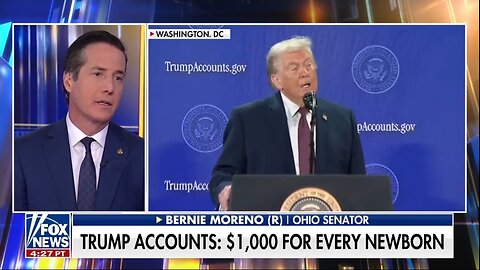 Sen Bernie Moreno: Trump Accounts Are A Game Changer
