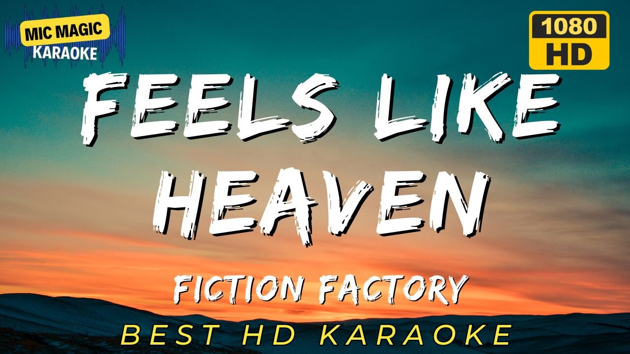 FEELS LIKE HEAVEN - FICTION FACTORY - KARAOKE