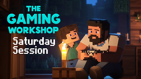 Saturday Session Minecraft! | The Gaming Workshop