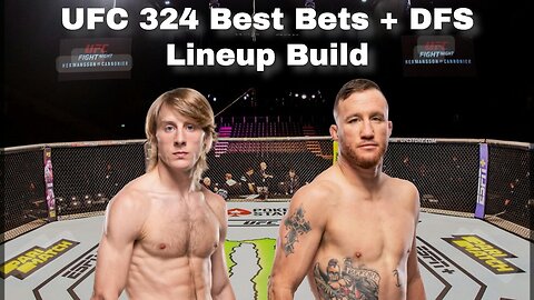 UFC 324 Best Bets + DFS Lineup Build