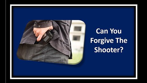 Can You Forgive Your Shooter?