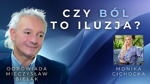 Czy ból to iluzja? | Mieczysław Bielak o cierpieniu i roli obserwatora