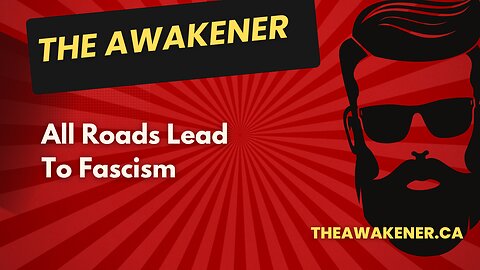 All Roads Lead To Fascism
