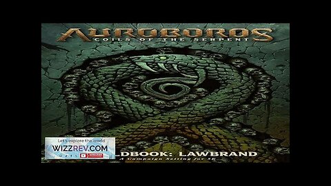 Auroboros: Coils Of The Serpent: Worldbook Lawbrand Campaign Setting (Hardcover) Review