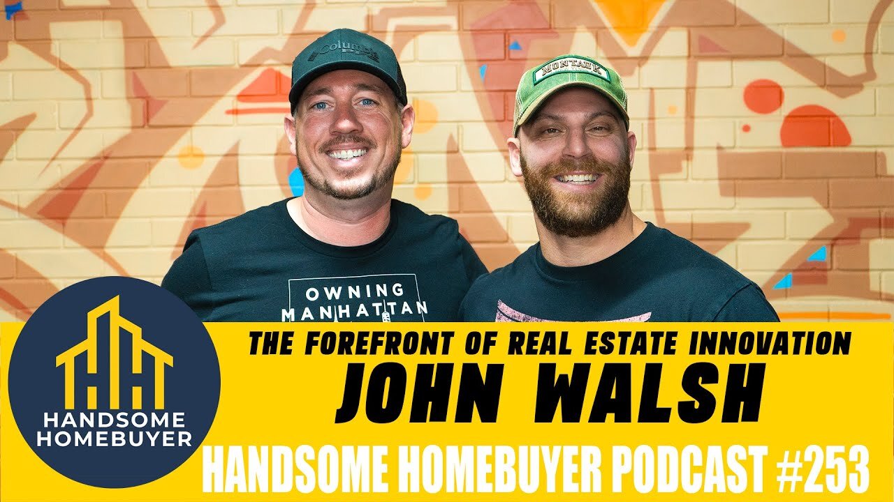 Running a Long Island Team for Ryan Serhant - John Walsh // Handsome Homebuyer Podcast 253