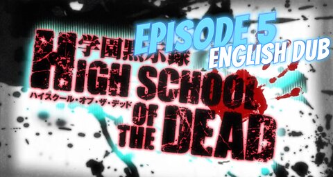 High School Of The Dead Episode 5 English Dub