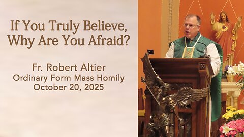 If You Truly Believe, Why Are You Afraid?