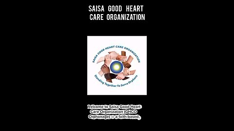 Saisa Good Heart care Organization (GHCO orphanage)