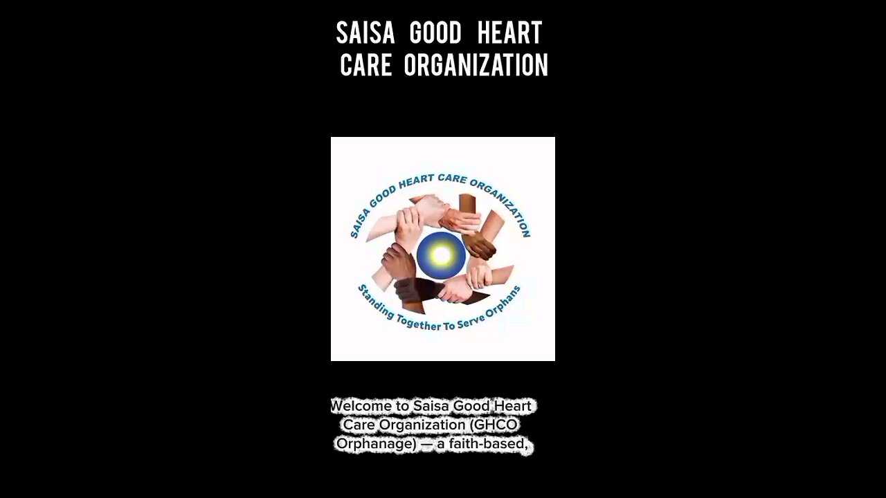 Saisa Good Heart care Organization (GHCO orphanage)