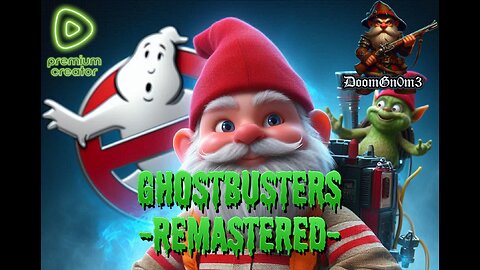 Adventures with DoomGnome: GhostBusters Remastered
