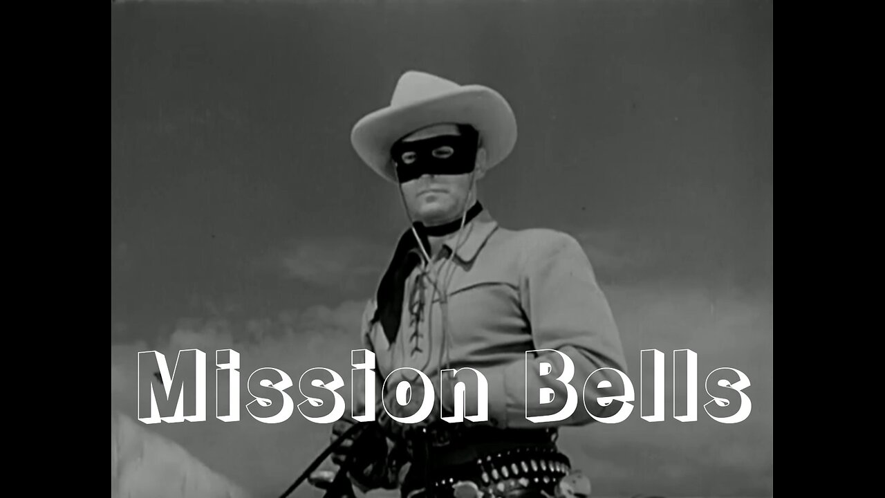 The Lone Ranger - "Mission Bells"