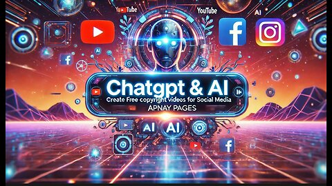 Unlock Free Copyright Video Creation for Social Media with Chat GPT and AI @ApnayPages