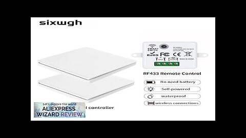 SIXWGH Smart Wireless Switch RF433Mhz Self-Powered Push Button Wall Panels Remote Controller Review