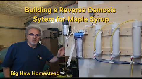 Building a Reverse Osmosis System for Maple Syrup