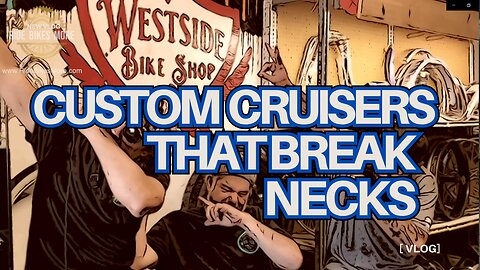 INSIDE WESTSIDE BIKE SHOP — SAN ANTONIO’S CRUISER KINGS