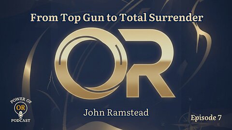 Ep 7: From Top Gun to Total Surrender