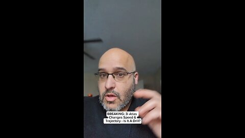 BREAKING: 3i Atlas Changes Speed & Trajectory - Is It A Drill?