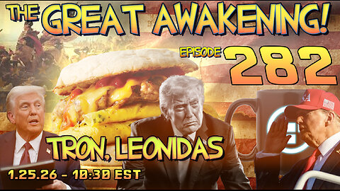 🚨1.25.26 - 10:30 EST | The Great Awakening Show! - 282- Tron & Leonidas 🚨