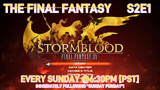 The Final Fantasy [S2E1] (feat. "Final Fantasy XIV Online" {PS4 - 2014}) [NA Version]