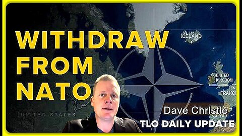 Withdraw From NATO: Trump’s NSS & New Security Architecture • Dave Christie (TLO) •🕞17 mins