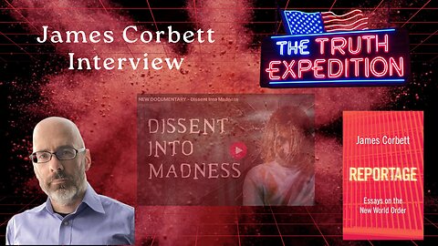 James Corbett on The Truth Expedition