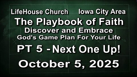 LifeHouse 100525–Andy Alexander “The Playbook of Faith” (PT5) Next One Up