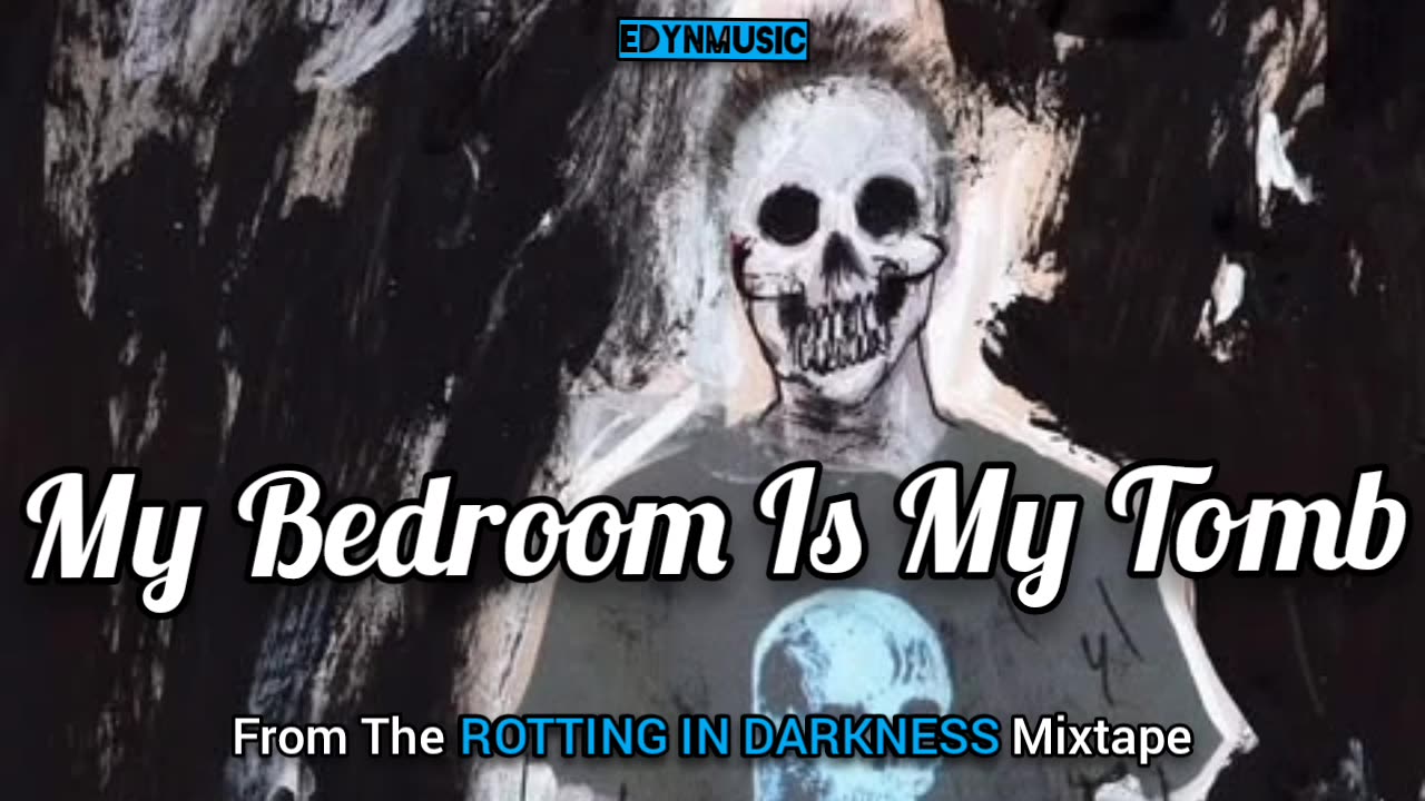 My Bedroom Is My Tomb