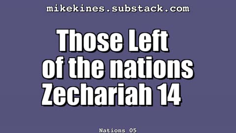 Nations_005_Those_Left_Of_The_Nations_Zechariah_14-16