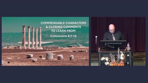 29 - Commendable Characters and Closing Comments to Learn From (Colossians 4:7-18)