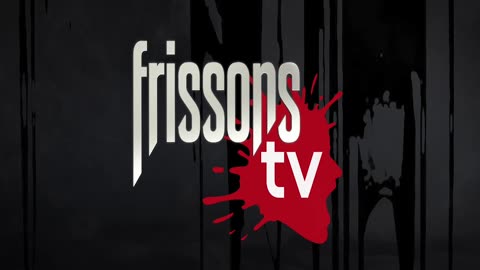 Bande Annonce 4 - Abonnez vous - Frissons TV